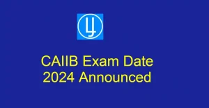 CAIIB Exam Date 2024