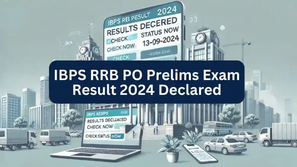 IBPS RRB PO Prelims Exam Result 2024 Declared