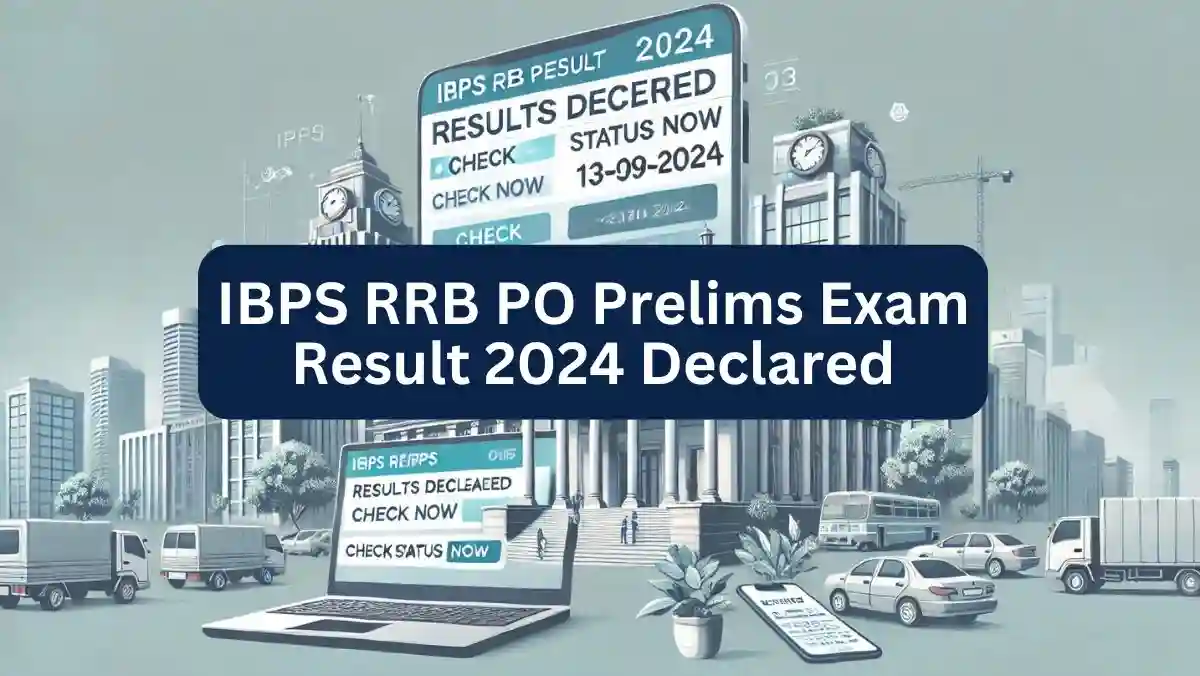 IBPS RRB PO Prelims Exam Result 2024 Declared