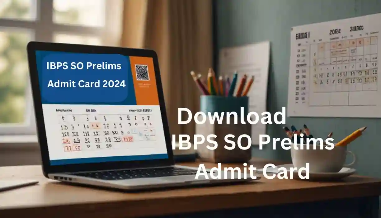 IBPS SO Prelims Admit Card 2024