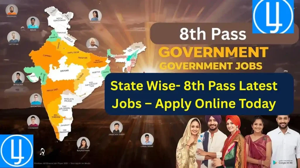 State Wise- Select Your State for 8th Pass Latest Jobs – Apply Online Today